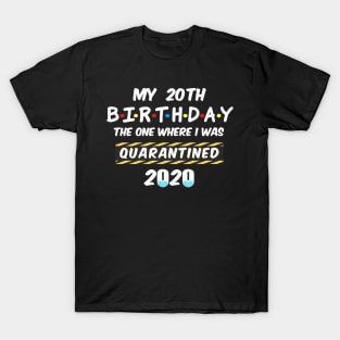 20th Birthday Quarantined T-Shirt